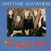 Skagarack : Anytime, Anywhere